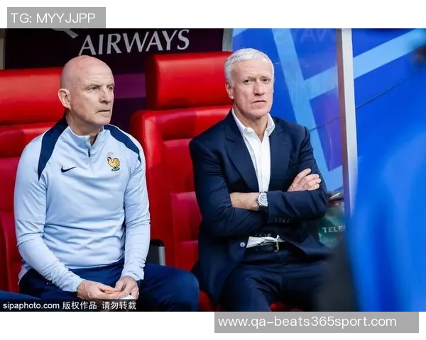 德尚怒斥法国队半场表现太慢亟需提升比赛节奏与活力